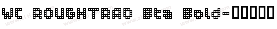 WC ROUGHTRAD Bta Bold字体转换